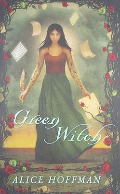 The Art of Green Witchcraft: Lessons from Alice Hoffman